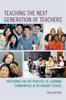 The Teaching the Next Generation of Teachers : Preparing for the Practice of Learning Communities In Secondary School Book