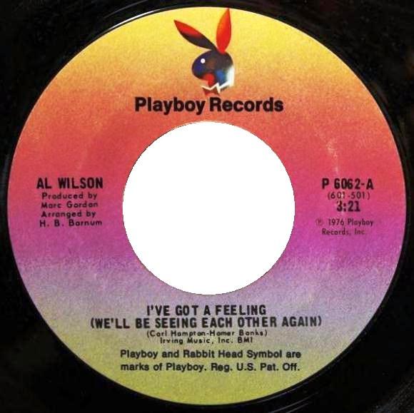 7-дюймовая пластинка AL WILSON Ive Got A Feeling Well Be Seeing P6062 Playboy Records 1976 США SoulFunk Б/у
