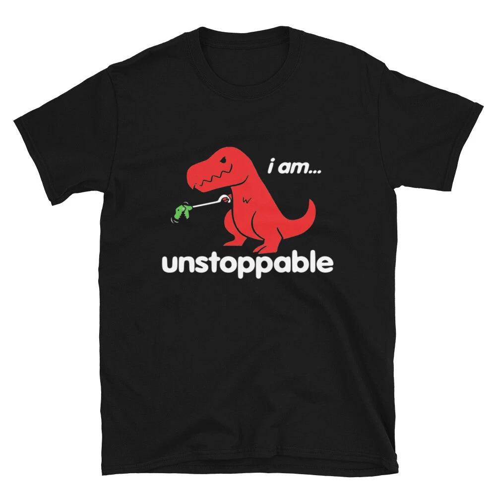 I am Unstopable Funny Adult Humor T-Shirt