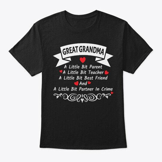 Great Grandma Gift Little Bit Parent Tshirt Size S To 5xl