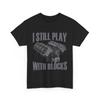 Repairman T-Shirt, I Still Play With Blocks Mechanic Lovers Men Shirt