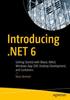 Книга Introducing .NET 6 : Getting Started with Blazor, MAUI, Windows App SDK, Desktop Development, and Containers
