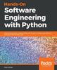 Книга Hands-On Software Engineering with Python : Move Beyond Basic Programming and Construct Reliable and Efficient Software with Complex Code