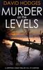 The MURDER ON THE LEVELS a Gripping Crime Thriller Full of Suspense : 1 Book
