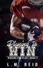 Книга Playing To Win by L.M. Reid - Paperback