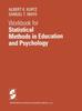 The Workbook for Statistical Methods In Education and Psychology Book