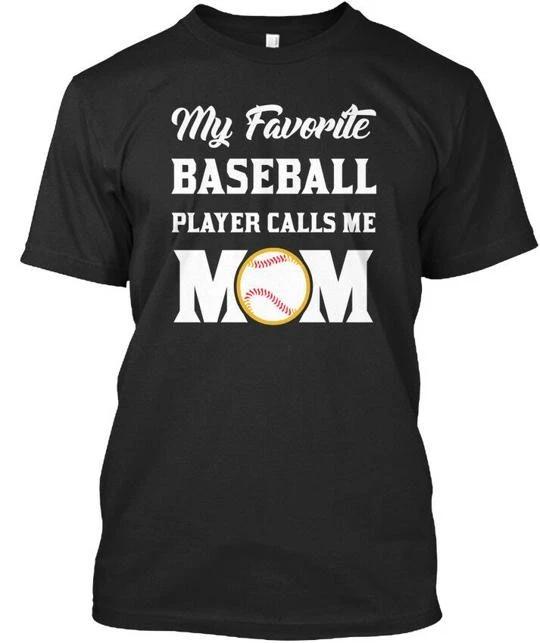 Baseball Mom T- My Favorite Players Call Me T shirt Made in USA Size S to 5XL