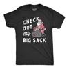 Check Out My Big Sack Unisex T-shirt Funny Christmas Santa Claus Adult Joke Tee