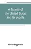 Книга A History of the United States and Its People : for the Use of Schools