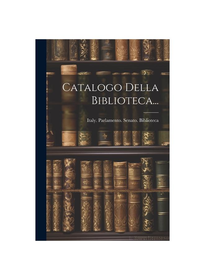 The Catalogo Della Biblioteca... Book