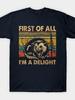 First Of All Im A Deligh I'm Angry Art Drawing TShirtRetro Casual Short-sleeved T-shirt with a Round Neck and Printed Pa