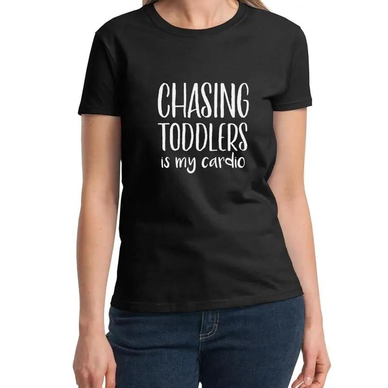 Ladies Chasing Toddlers Is My Cardio T Shirt Funny Christmas Mom Life