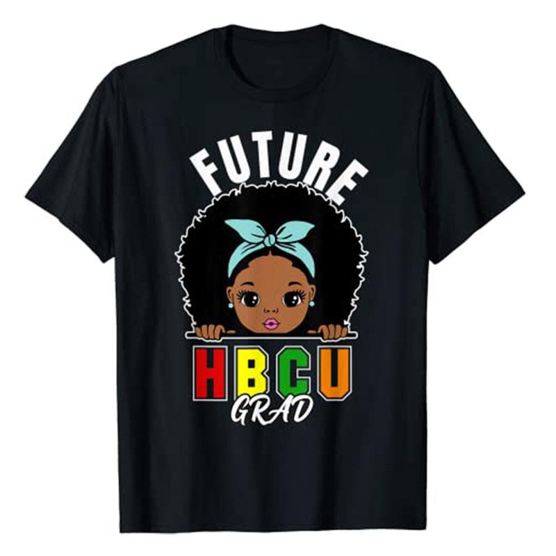 Future HBCU Grad Girl Graduation Historically Black College TShirt BlackWomen Tee Tops Short Sleeve Blouses Personalized Gifts