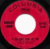 7-дюймовая пластинка ROBERT JOHN If You Dont Want My Love Dont 444435 Columbia 1968 США Рок Б/у