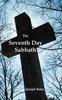 Книга The Seventh Day Sabbath, a Perpetual Sign from the Beginning, To the Entering Into the Gates of the Holy City According To the Commandment