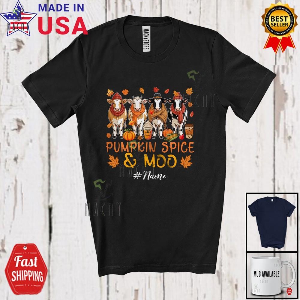 Custom Name Pumpkin Spice and Moo Lovely Thanksgiving Fall Cow Farm Farmer Shirt