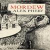 Mordew by Alex Pheby Hardback Book 9781913111021