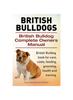 Книга British Bulldogs. British Bulldog Complete Owners Manual. British Bulldog Book for Care, Costs, Feeding, Grooming, Health and Training.