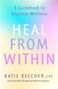 Книга Heal from Within : A Guidebook To Intuitive Wellness