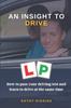 Книга An Insight To Drive : How To Pass Your Driving Test and Learn To Drive At the Same Time