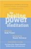 Книга The Healing Power of Meditation : Leading Experts On Buddhism, Psychology, and Medicine Explore the Health Benefits of Contemplative Practice