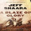 A Blaze of Glory by Jeff Shaara Paperback Book 9780345527363