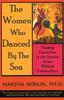 Книга The Women Who Danced by the Sea : Finding Ourselves In the Stories of Our Biblical Foremothers