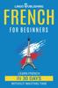 Книга French for Beginners : Learn French In 30 Days Without Wasting Time