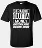 Because Racecar Shirt Race Car T-Shirt Outta Money Street Outlaws Drag Racing