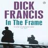 In the Frame by Dick Francis Paperback Book 9781405916806