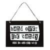 Hand Over The Candy Hanging Plaque