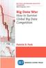 Книга Big Data War : How To Survive Global Big Data Competition