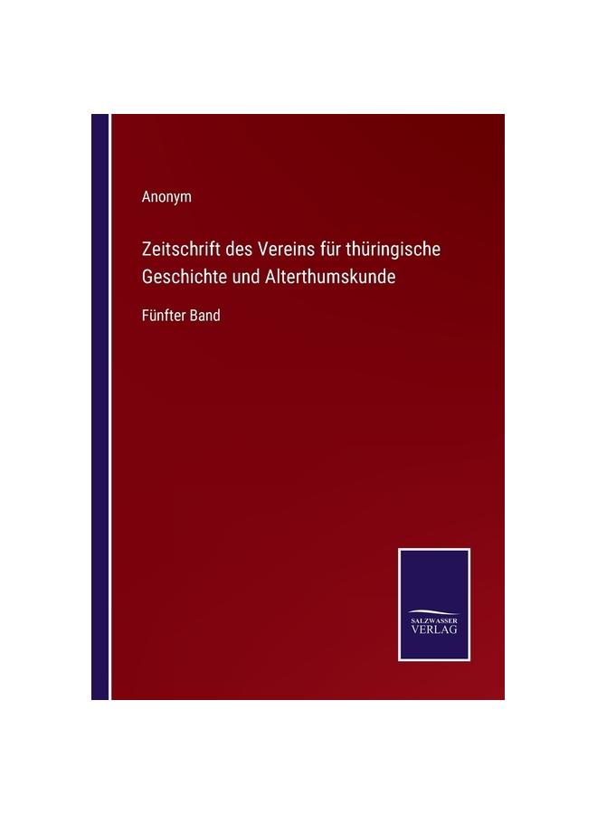 Zeitschrift Des Vereins Für Thüringische Geschichte Und Alterthumskunde:Fünfter Band