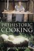 Книга Prehistoric Cooking