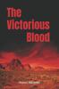 Книга The Victorious Blood : Will Show You What Happened In Karbala Thirteen Hundred Years Before.