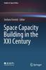 The Space Capacity Building In the XXI Century : 22 Book