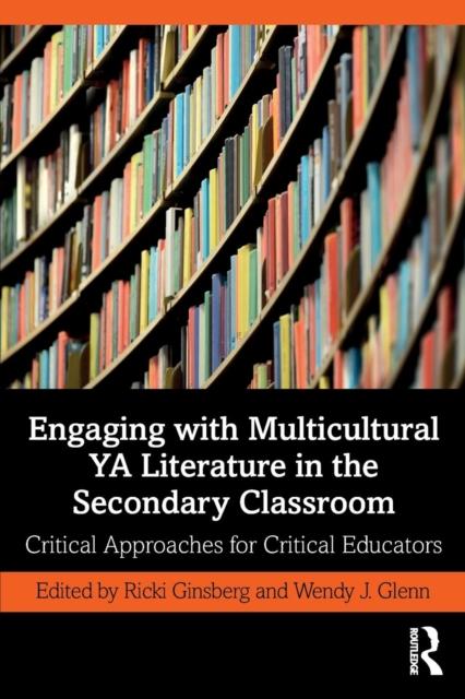 Книга Engaging with Multicultural YA Literature In the Secondary Classroom : Critical Approaches for Critical Educators