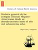 Книга Historia General De Las Antiquas Colonias Hi Spano-Americanas Desde Su Descubrimiento Hasta El an O Mil Ochocientos Ocho.
