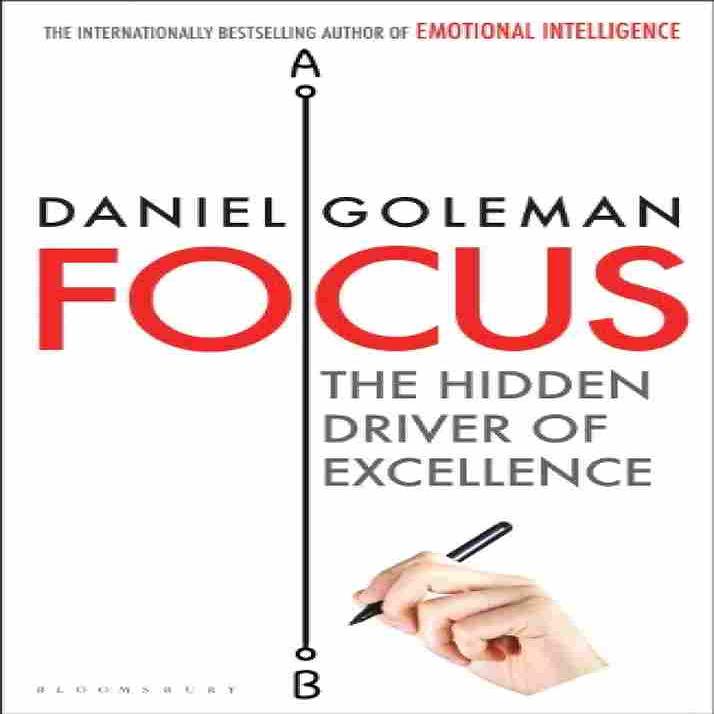 Focus ; the Hidden Driver of Excellence (Paperback)-Daniel Goleman