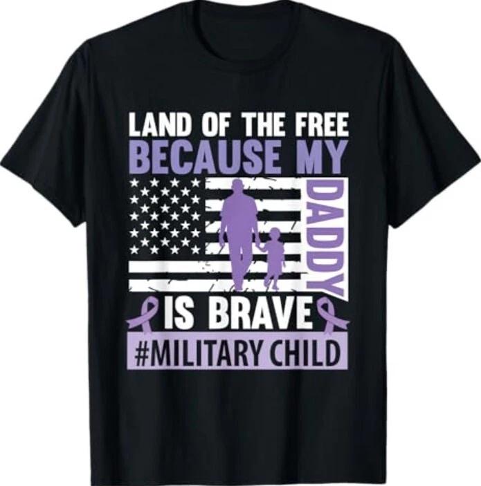 Land The Free Because My Daddy Is Brave Military Child Month T-Shirt