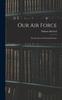 The Our Air Force : The Keystone of National Defense Book