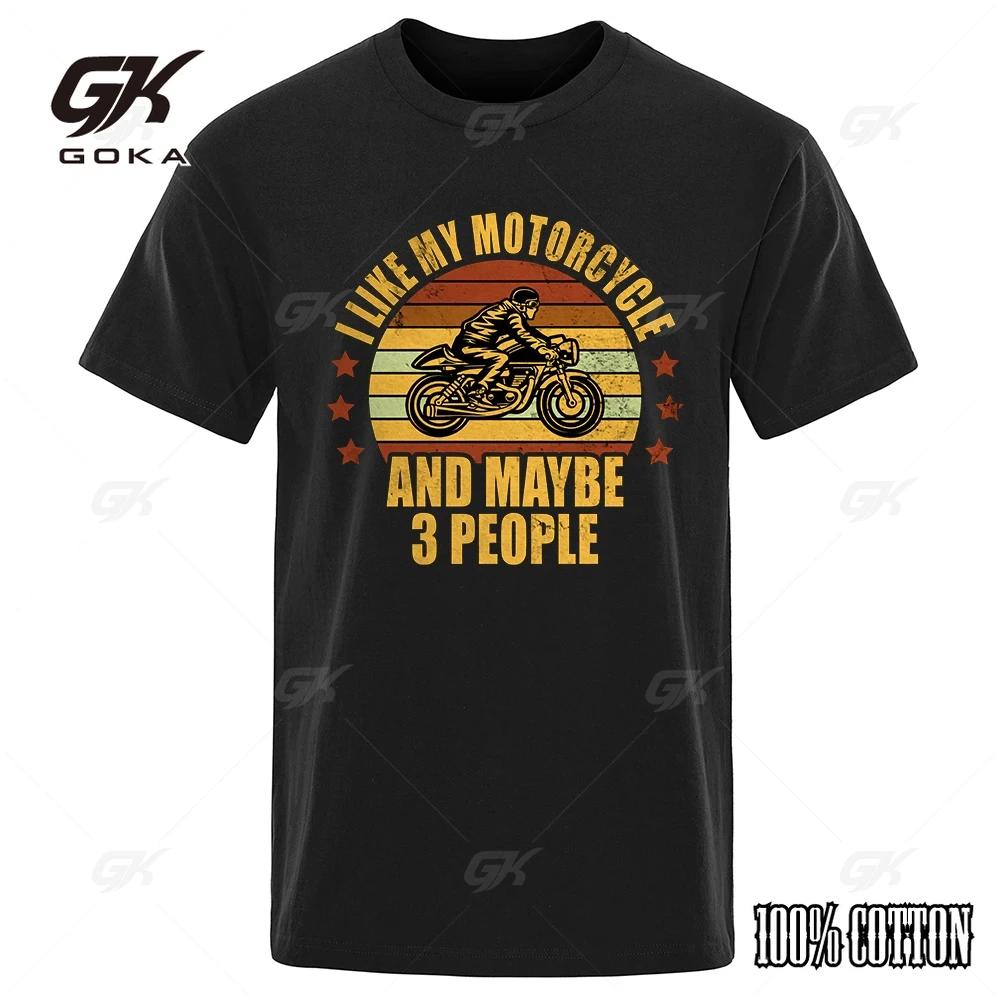 I Like My Motorcycle And Maybe 3 People TShirts Men Casual Loose Clothing Summer Tops Cotton Cartoon Mens Tshirts