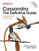 Книга Cassandra: The Definitive Guide, (Revised) Third Edition : Distributed Data At Web Scale