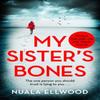 My Sisters Bones by Nuala Ellwood Paperback Book 9780241977262