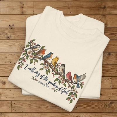 Psalm 89:1 Shirt, I Will Sing of the Goodness of God Tee, Christian Bird Shirt, Faith Graphic T Shirt, Scripture Shirt, Christian Gift
