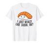 Japanese Sushi I Really Like Sushi OK Funny Sushi Lover T-Shirt