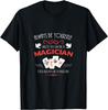 ES Sei Denn Du Bist EIN Magier. Gift Fun T-Shirt Unisex T-Shirt