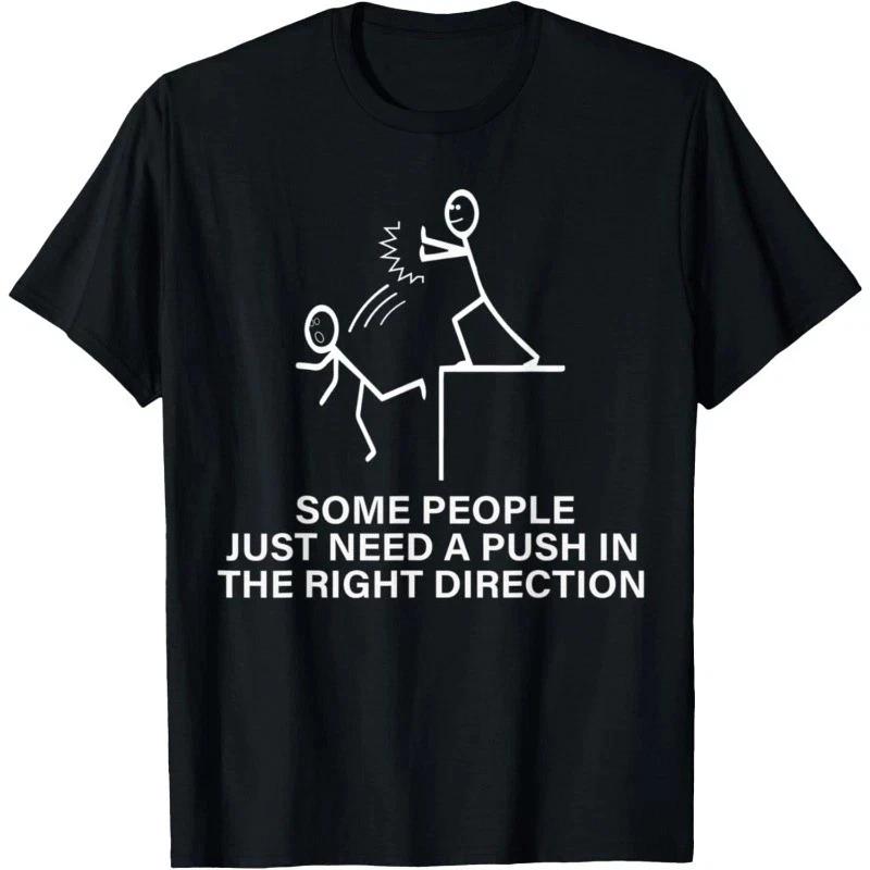 Some People Just Need A Push Funny Sarcastic Sayings Gift T- Shirt