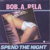 7-дюймовая пластинка BOB-A-RELA - Spend The Night ACX135017 Accord 1979 Франция Танцевальная и электронная музыка Б/у