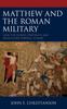 Книга Matthew and the Roman Military: How the Gospel Portrays and Negotiates Imperial Power